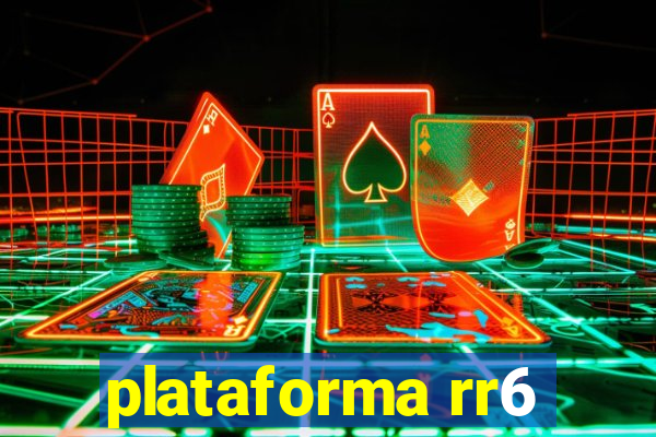 plataforma rr6